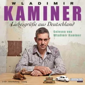 Wladimir Kaminer: Liebesgrüße aus Deutschland: 