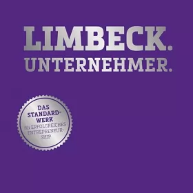 Martin Limbeck: Limbeck. Unternehmer.: Das Standardwerk für erfolgreiches Entrepreneurship (Dein Business)