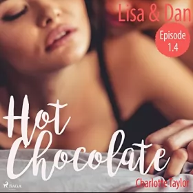 Charlotte Taylor: Lisa & Dan: Hot Chocolate - L.A. Roommates 1.4