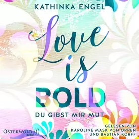 Kathinka Engel: Love is bold. Du gibst mir Mut: Love is ... 2
