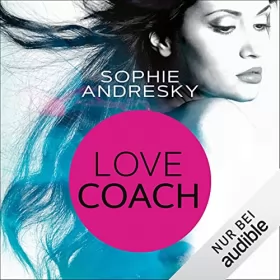 Sophie Andresky: Lovecoach: Ein Erotik-Roman