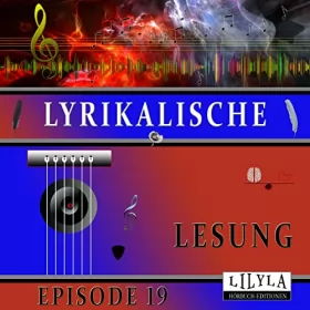 Kurt Tucholsky, Wilhelm Busch: Lyrikalische Lesung Episode 19: 