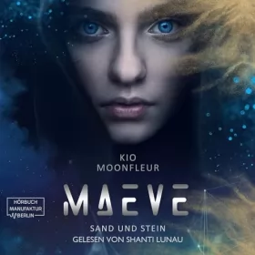 Kio Moonfleur: Maeve - Sand und Stein: Maeve-Tetralogie 1