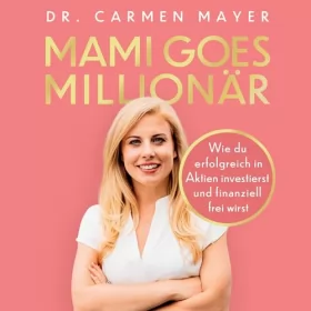 Dr. Carmen Mayer: Mami Goes Millionär: 