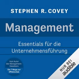 Stephen R. Covey: Management: Essentials für die Unternehmensführung