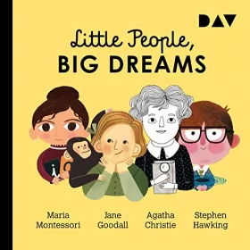 María Isabel Sánchez Vegara: Maria Montessori, Jane Goodall, Agatha Christie, Stephen Hawking: Little People, Big Dreams 1