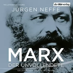 Jürgen Neffe: Marx - Der Unvollendete: 