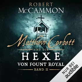 Robert McCammon: Matthew Corbett und die Hexe von Fount Royal 2: Matthew Corbett 2