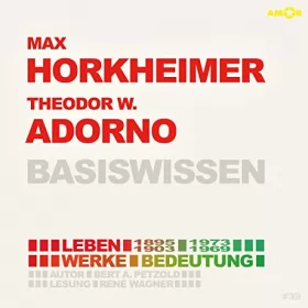 Bert Alexander Petzold: Max Horkheimer (1895-1973) und Theodor W. Adorno (1903-1969) Basiswissen: Leben, Werk, Bedeutung