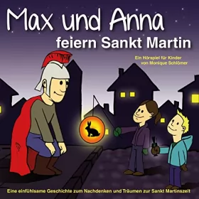 Monique Schlömer: Max und Anna feiern Sankt Martin: 