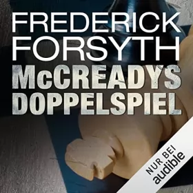Frederick Forsyth, Christian Spiel - Übersetzer, Rudolf Hermstein - Übersetzer: McCreadys Doppelspiel: 