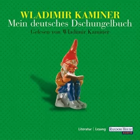 Wladimir Kaminer: Mein deutsches Dschungelbuch: 