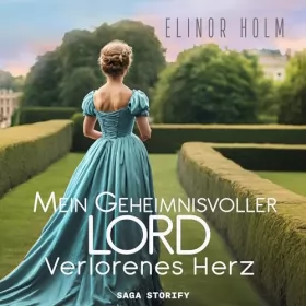 Elinor Holm: Mein geheimnisvoller Lord - Verlorenes Herz: Die Winston Schwestern 2