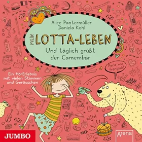 Alice Pantermüller, Daniela Kohl: Mein Lotta-Leben: Und täglich grüßt der Camembär: 