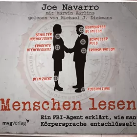 Joe Navarro: Menschen lesen: Ein FBI-Agent erklärt, wie man Körpersprache entschlüsselt