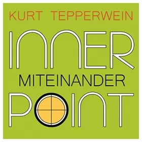 Kurt Tepperwein: Miteinander: Inner Point