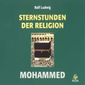 Ralf Ludwig: Mohammed. Sternstunden der Religion: 