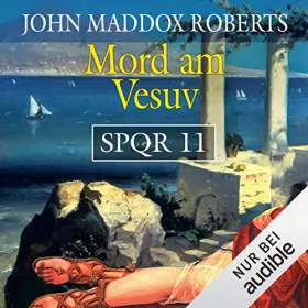 John Maddox Roberts: Mord am Vesuv: SPQR 11