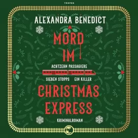 Alexandra Benedict: Mord im Christmas Express: 