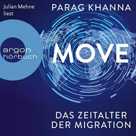 Parag Khanna: Move: Das Zeitalter der Migration