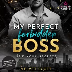 Velvet Scott: My perfect forbidden Boss: New York Secrets 1