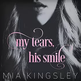 Mia Kingsley: My Tears, His Smile: 