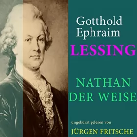 Gotthold Ephraim Lessing: Nathan der Weise: 