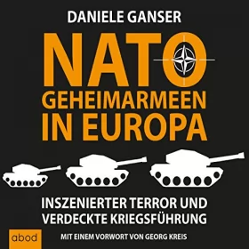 Daniele Ganser: Nato-Geheimarmeen in Europa: Inszenierter Terror und verdeckte Kriegsführung