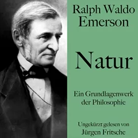 Ralph Waldo Emerson: Natur: Ein Grundlagenwerk der Philosophie