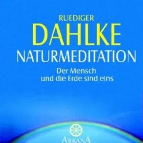 Ruediger Dahlke: Naturmeditation: 