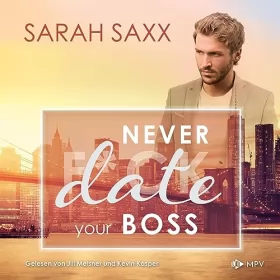 Sarah Saxx: Never date your Boss: New York Boss-Reihe 5