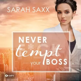 Sarah Saxx: Never tempt your Boss: New York Boss Reihe 7