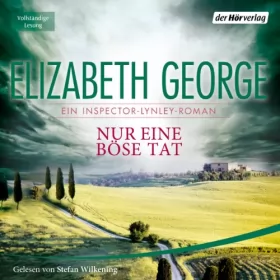 Elizabeth George: Nur eine böse Tat: Ein Inspector-Lynley-Roman 18