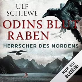 Ulf Schiewe: Odins Blutraben: Herrscher des Nordens 2