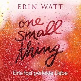 Erin Watt: One Small Thing - Eine fast perfekte Liebe: 