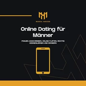 Marcel Herzog: Online Dating für Männer: Frauen anschreiben, online flirten, richtig kennenlernen und erobern