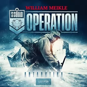 William Meikle, Steffen Rössler: Operation ANTARKTIKA: Operation X 2