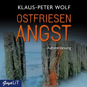 Klaus-Peter Wolf: Ostfriesenangst: Ostfriesland-Reihe 6