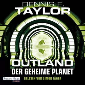 Dennis E. Taylor: Outland - Der geheime Planet: 