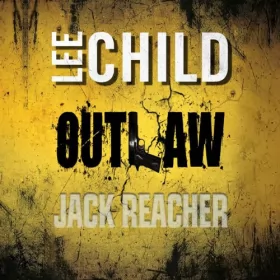Lee Child: Outlaw: Jack Reacher 12