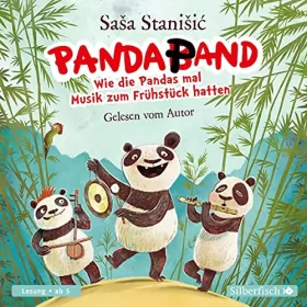 Saša Stanišić: Panda-Pand: Wie die Pandas mal Musik zum Frühstück hatten