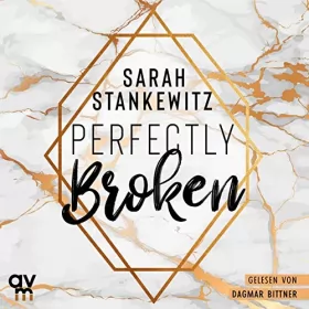 Sarah Stankewitz: Perfectly Broken: Bedford-Reihe 1