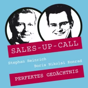 Stephan Heinrich, Boris Nicolai Konrad: Perfektes Gedächtnis: Sales-up-Call