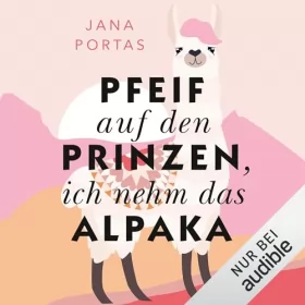 Jana Portas: Pfeif auf den Prinzen, ich nehm das Alpaka: 