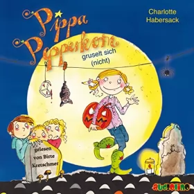 Charlotte Habersack: Pippa Pepperkorn gruselt sich (nicht): Pippa Pepperkorn 7
