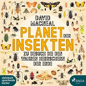 David MacNeal: Planet der Insekten: Zu Besuch bei den wahren Herrschern der Erde