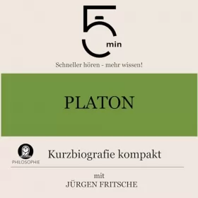 Jürgen Fritsche: Platon - Kurzbiografie kompakt: 5 Minuten - Schneller hören - mehr wissen!