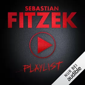 Sebastian Fitzek: Playlist: 