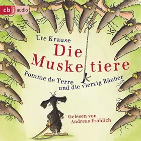 Ute Krause: Pomme de Terre und die vierzig Räuber: Die kleinen Abenteuer mit den Muskeltieren 3
