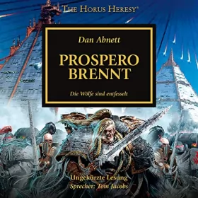 Dan Abnett: Prospero brennt - Die Wölfe sind entfesselt: The Horus Heresy 15